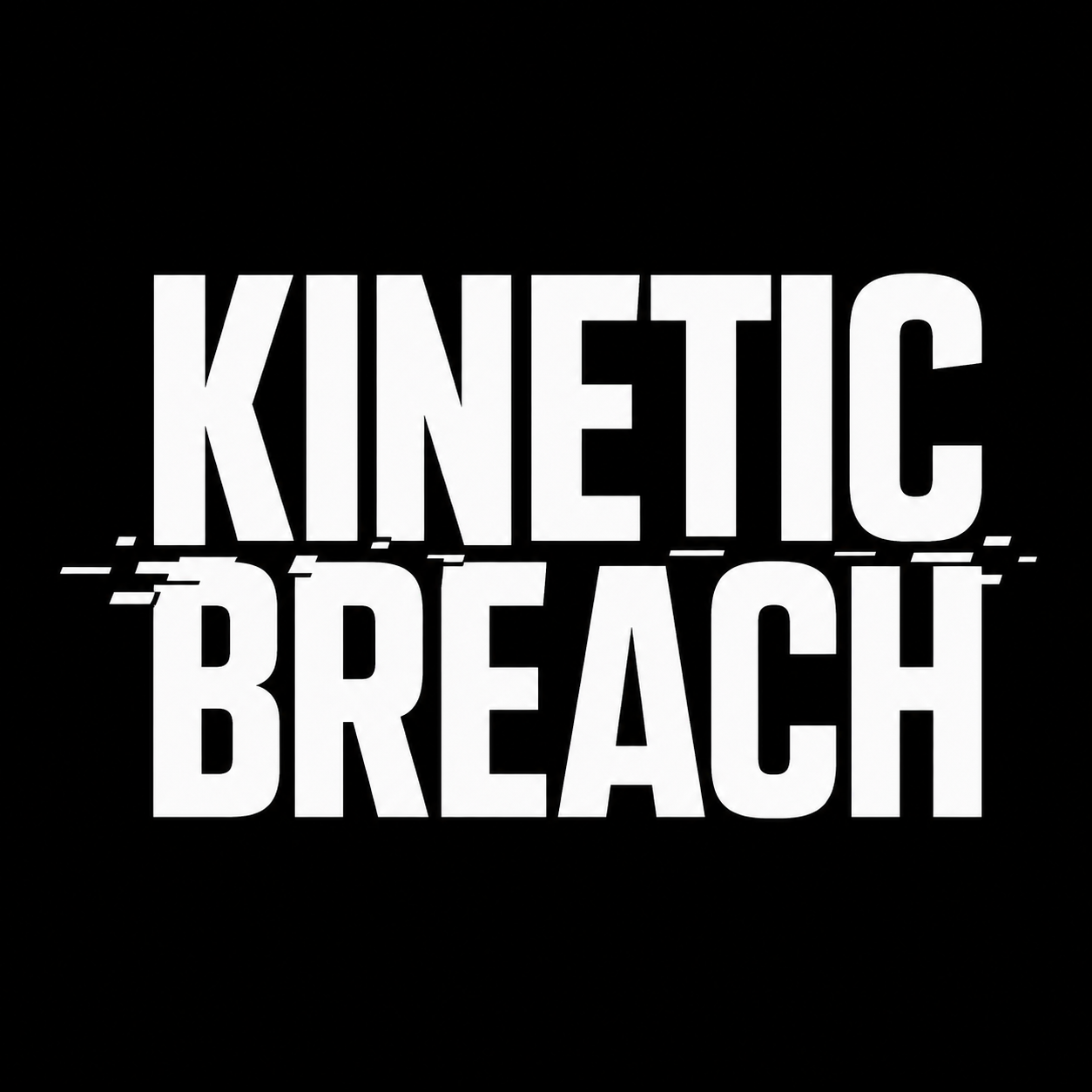 Kinetic Breach